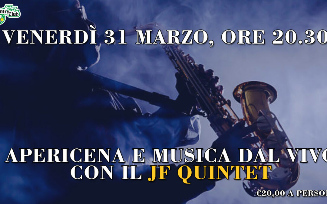 Apericena e musica dal vivo il 31 marzo con il JF Quintet